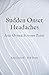 Sudden Onset Headaches