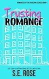 Trusting Romance by S.E. Rose Trusting Romance by S.E. Rose