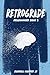 Retrograde (Exsanguinate Bo...