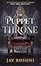 The Puppet Throne: An Adventure Fantasy Begins (Puppet Throne Trilogy Book 1)