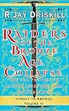 Raiders of the Bronze Age Collapse: The Sea Peoples in Legend, History, and Archaeology