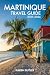 Martinique Travel Guide 2025-2026 by Karen Butler