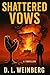 Shattered Vows: A Thriller