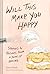 Will This Make You Happy: Stories & Recipes from a Year of Baking