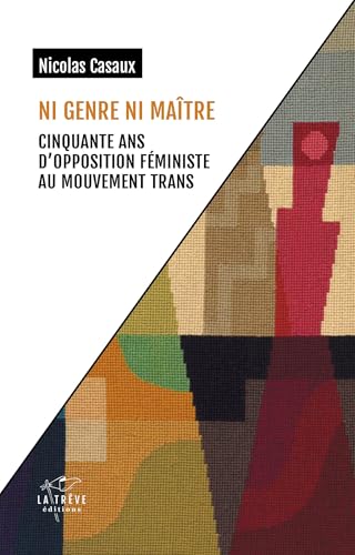 Ni genre ni maître: Cinquante ans d'opposition féministe au mouvement trans (Hardcover)