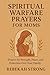 Spiritual Warfare Prayers for Moms by Rebekah Strong