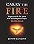 Carry The Fire (Workbook): ...