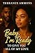 Baby, I'm Ready: To Give Yo...