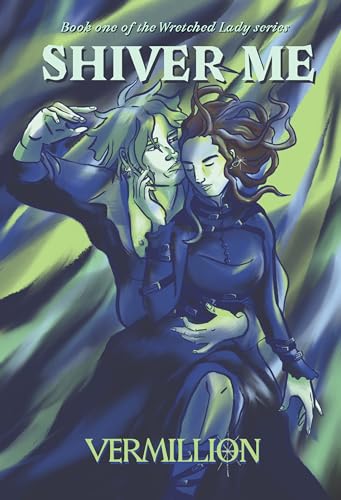 Shiver Me (The Wretched Lady Book 1)