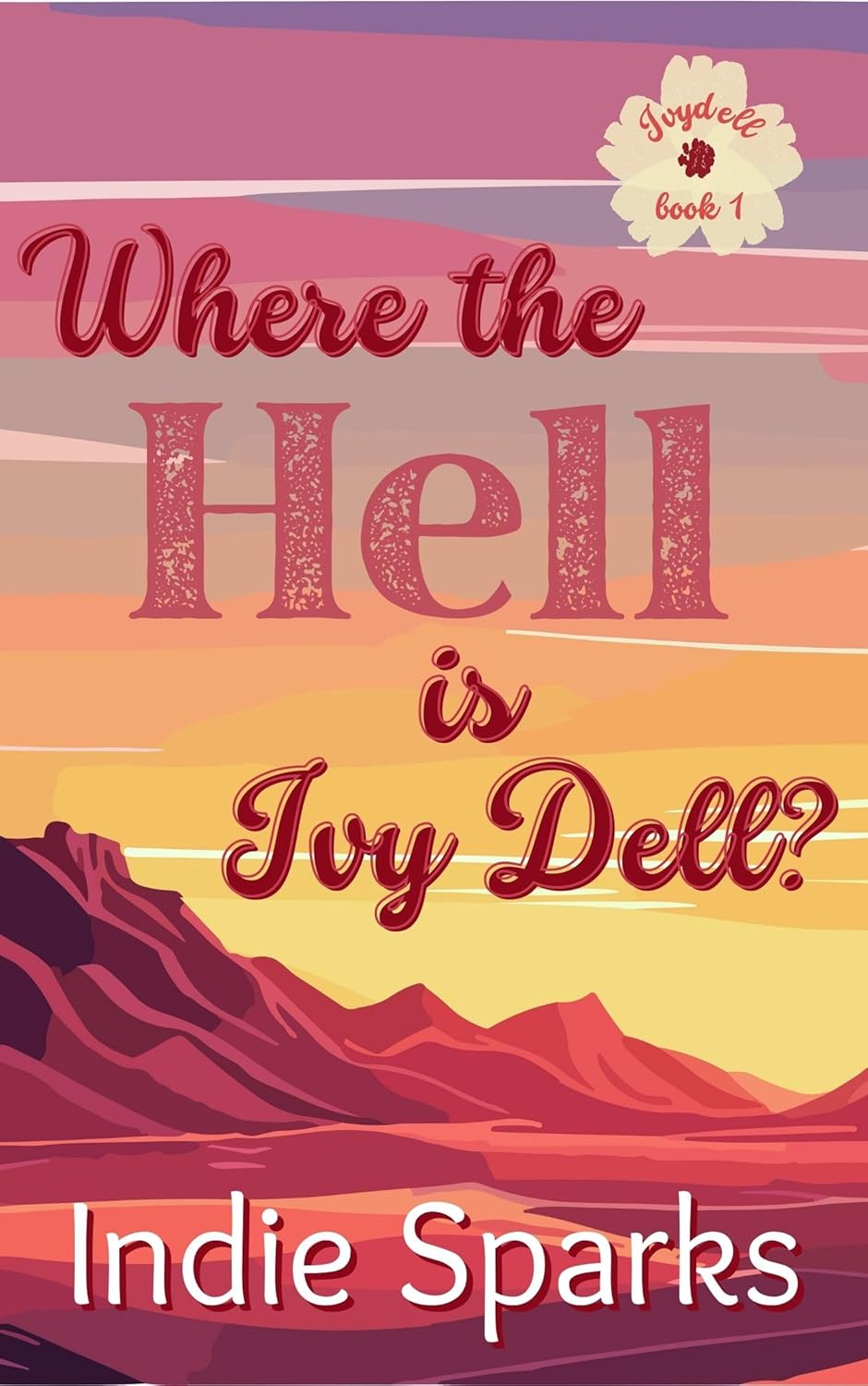 Where the Hell Is Ivy Dell? (Ivydell #1)