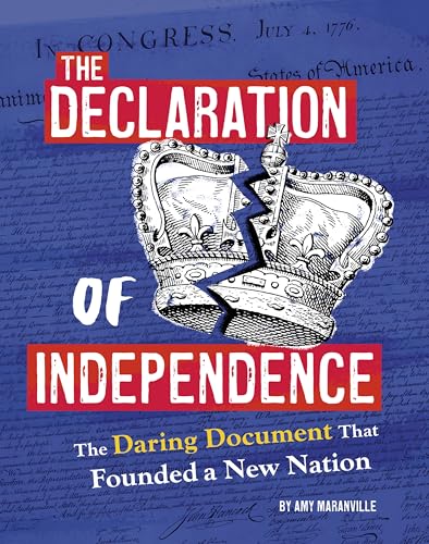 The Declaration of Independence: The Daring Document That Founded a New Nation (Paperback)