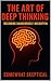 The Art of Deep Thinking