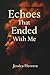 Echoes That Ended With Me