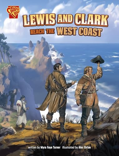 Lewis and Clark Reach the West Coast (Great Moments in History)