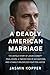 A DEADLY AMERICAN MARRIAGE:...
