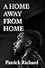 A Home Away from Home by Patrick Richard