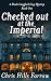 Checked Out At The Imperial...