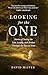 Looking for the One: Stories of Seeing the Lost, Lonely, and Broken Through the Eyes of Jesus