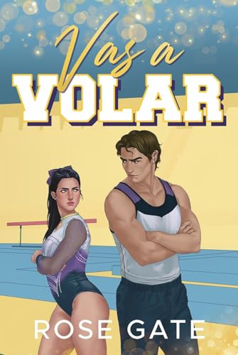 Vas a volar (Gimnastas de la SSU, #2)