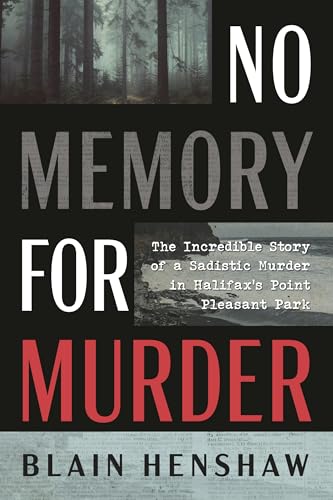 No Memory for Murder: The Incredible Story of a Sadistic Murder in Halifax's Point Pleasant Park (Paperback)