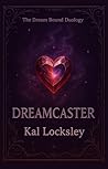 Dreamcaster (The Dream Bound Duology, #2) Dreamcaster (The Dream Bound Duology, #2)