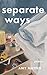 Separate Ways: Poems