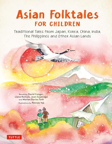Asian Folktales for Children: Traditional Tales from Japan, Korea, China, India, The Philippines and Other Asian Lands (Hardcover)