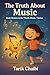 The Truth About Music (The ...