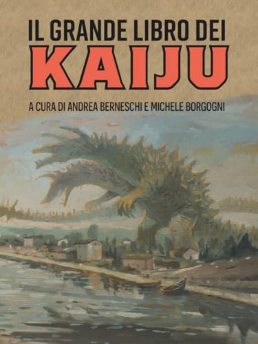 Il Grande Libro dei Kaiju (Paperback)