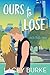 Ours to Lose (Oh Brother, #2)