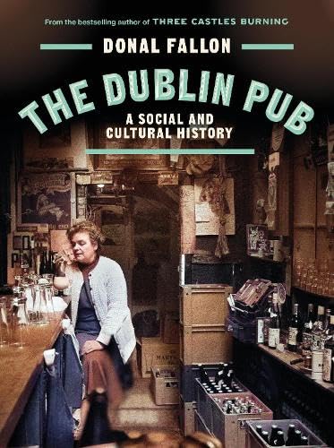 The Dublin Pub: A Social and Cultural History (Hardcover)