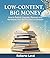 LOW-CONTENT, BIG MONEY: How...