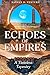 Echoes of Empires by Nathan D Venture