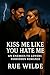 Kiss Me Like You Hate Me by Rue Wilde