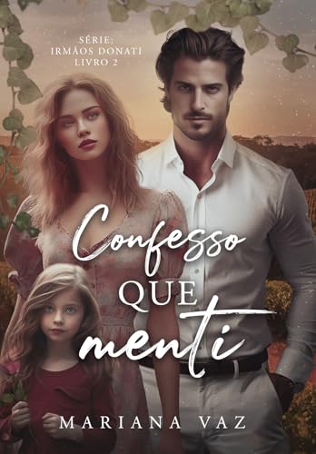 Confesso que menti (Irmãos Donati Livro 2) (Portuguese Edition)