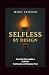 Selfless By Design: How the...