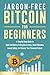Jargon-free Bitcoin for Beg...