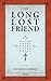 The Long Lost Friend: A Collection of Mysterious and Invaluable Arts and Remedies, for Man as well as Animals
