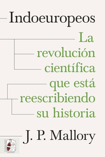 Indoeuropeos. La revolución científica que está reescribiendo su historia (Paperback)