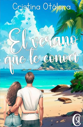 Portada de El verano que te conocí, de Cristina Otálora