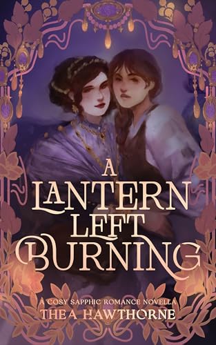 A Lantern Left Burning: A Cosy Sapphic Romance Novella (Muses of Esk)