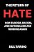 The Return of Hate: How Fas...