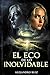 El Eco de lo Inolvidable by Alejandro Ruiz