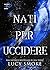 Nati per uccidere (Sick Boys Vol. 3) (Italian Edition)