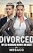 Divorced, My Ex-Husband Wants Me Back by Megaco