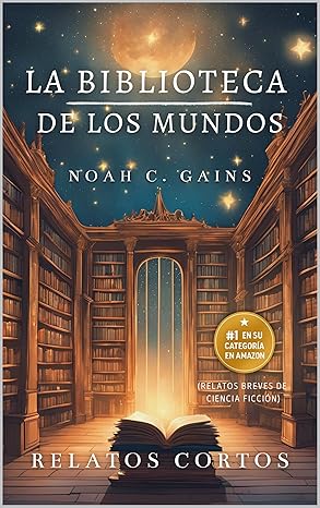 La Biblioteca de los Mundos: Relatos cortos (Spanish Edition)