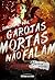 Garotas mortas não falam by Sandra J. Paul