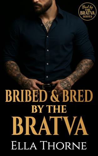 Bribed & Bred by the Bratva (Bred by the Bratva)