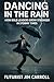 Dancing in the Rain by Jim Carroll