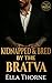 Kidnapped & Bred by the Bratva